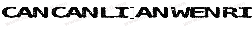 CAN CAN LI:AN WEN RI字体转换